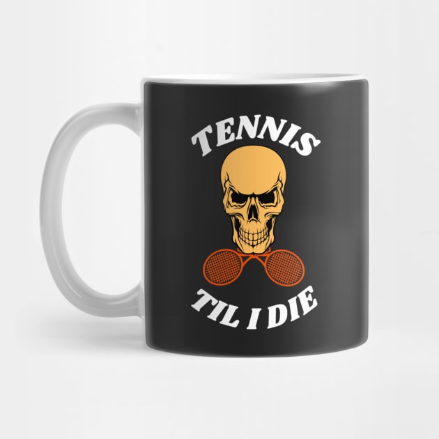 US Open Tennis Til I Die by TopTennisMerch